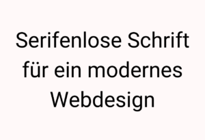 Serifenlose Schrift Webdesign